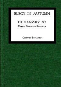 Elegy in Autumn : In memory of Frank Dempster Sherman